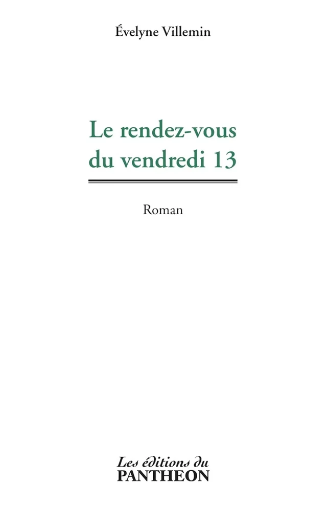 Le rendez-vous du vendredi 13 - Evelyne Villemin - Editions du Panthéon