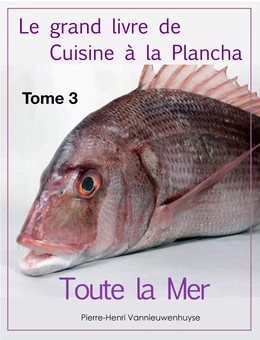 Le grand livre de Cuisine à la Plancha : Tome 3