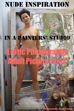 Nude Inspiration in a Painter's Studio (Adult Picture Book)