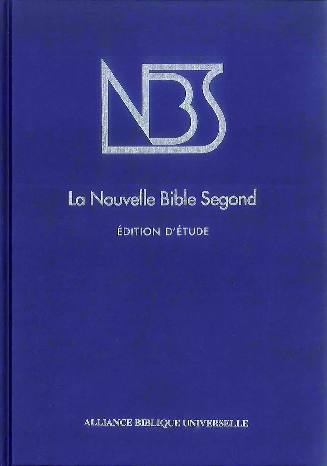 La Nouvelle Bible Segond - Edition d'étude - Collectif Collectif - BIBLI'O