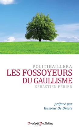 Les Fossoyeurs du Gaullisme