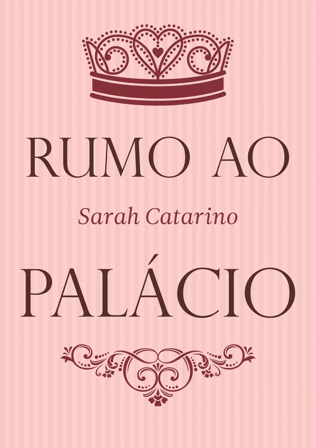 Rumo ao Palácio - Sarah Catarino - Letras d'Ouro