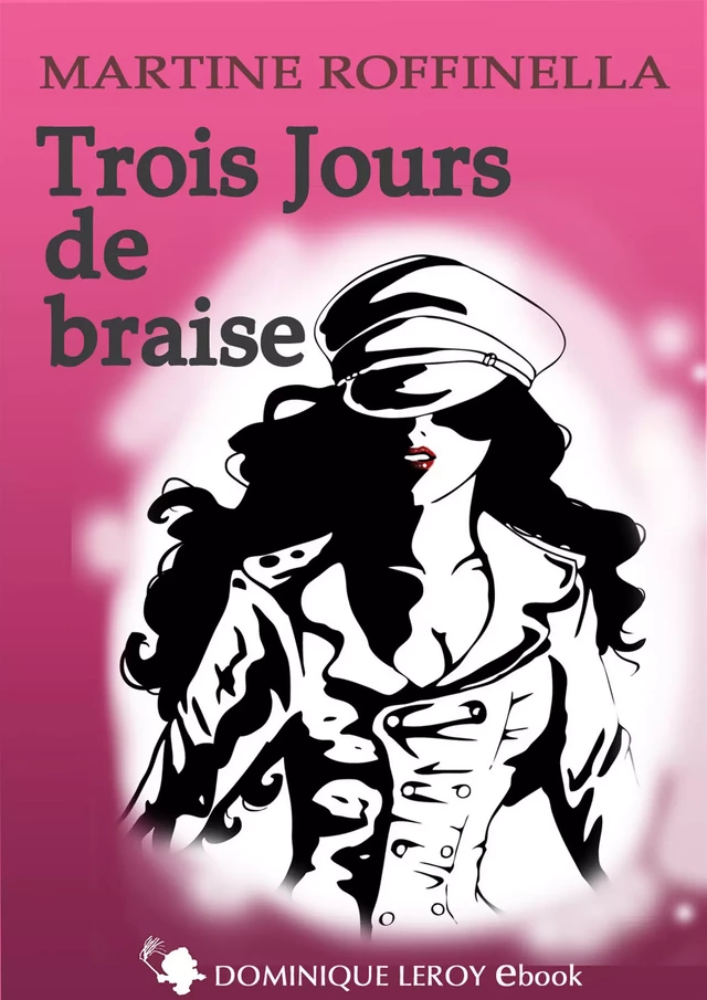 Trois jours de braise - Martine Roffinella - Éditions Dominique Leroy