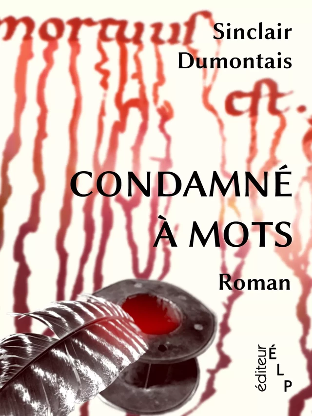 Condamné à mots - Sinclair Dumontais - ÉLP éditeur