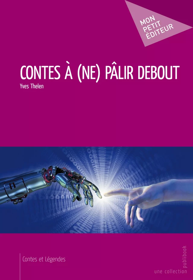 Contes à (ne) pâlir debout - Yves Thelen - Mon Petit Editeur