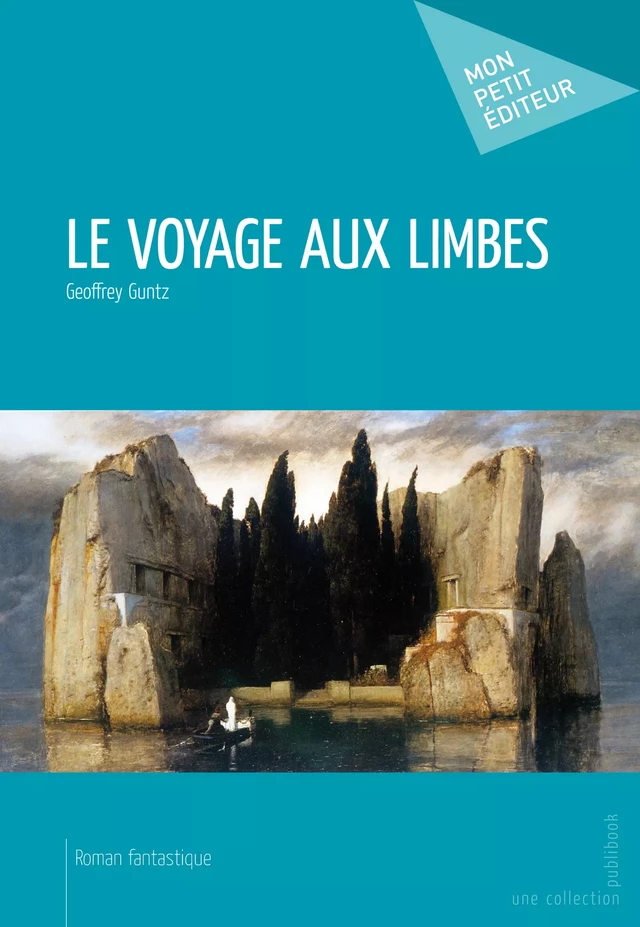 Le Voyage aux limbes - Geoffrey Guntz - Mon Petit Editeur