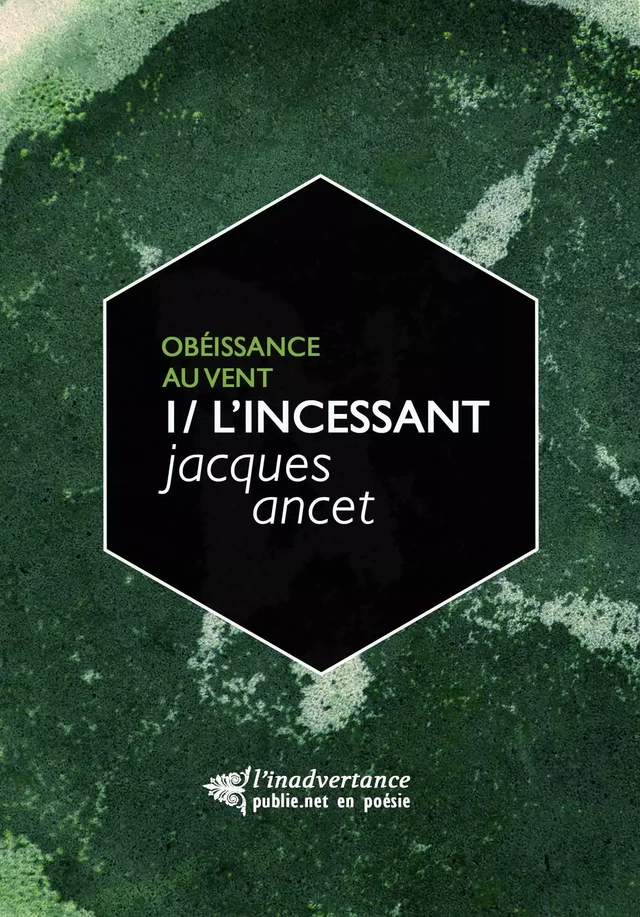 L'Incessant - Jacques Ancet - publie.net