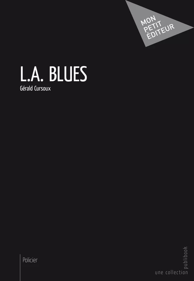 L.A. Blues - Gérald Cursoux - Mon Petit Editeur