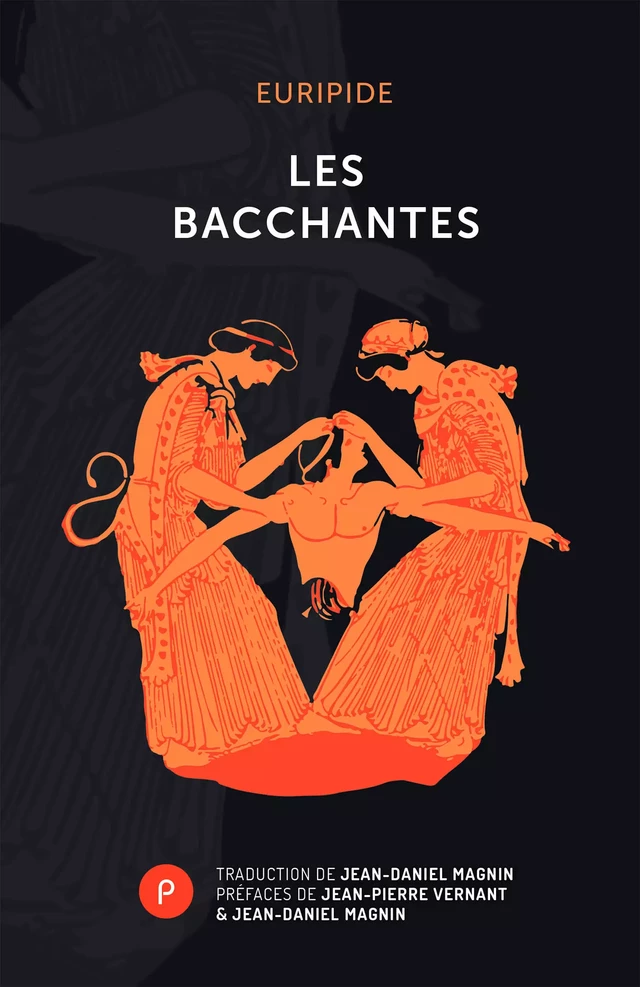 Les Bacchantes - Euripide de Salamine, dit Euripide - publie.net