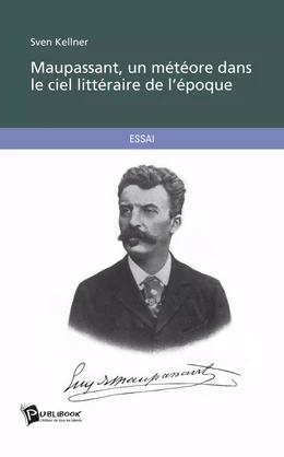 Maupassant, un météore dans le ciel littéraire de l'époque