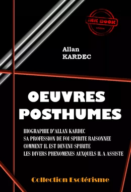 Œuvres Posthumes [édition intégrale revue et mise à jour]