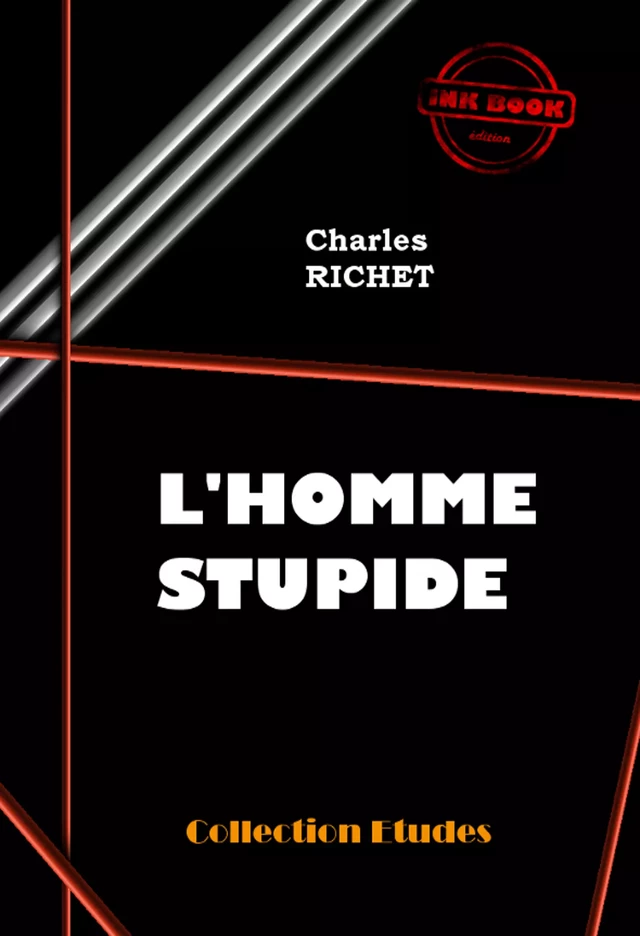 L’homme stupide [édition intégrale revue et mise à jour] - Charles Richet - Ink book