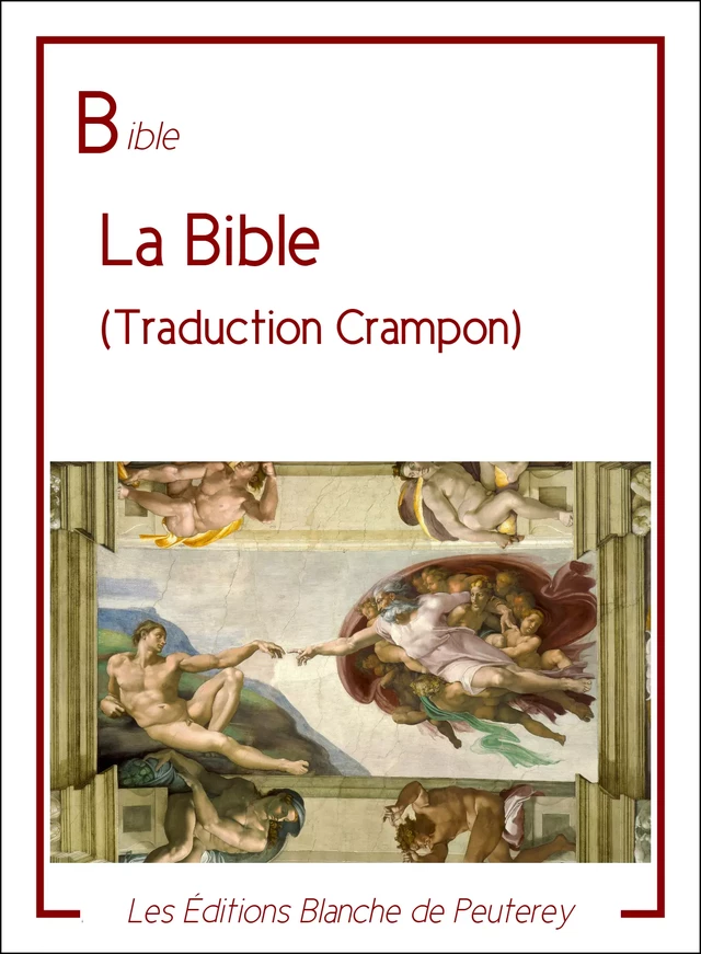 La Bible (traduction Crampon) - Augustin Crampon - Les Editions Blanche de Peuterey