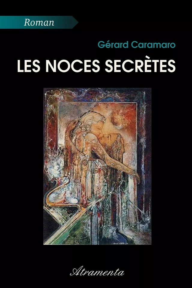 Les Noces secrètes - Gérard Caramaro - Atramenta