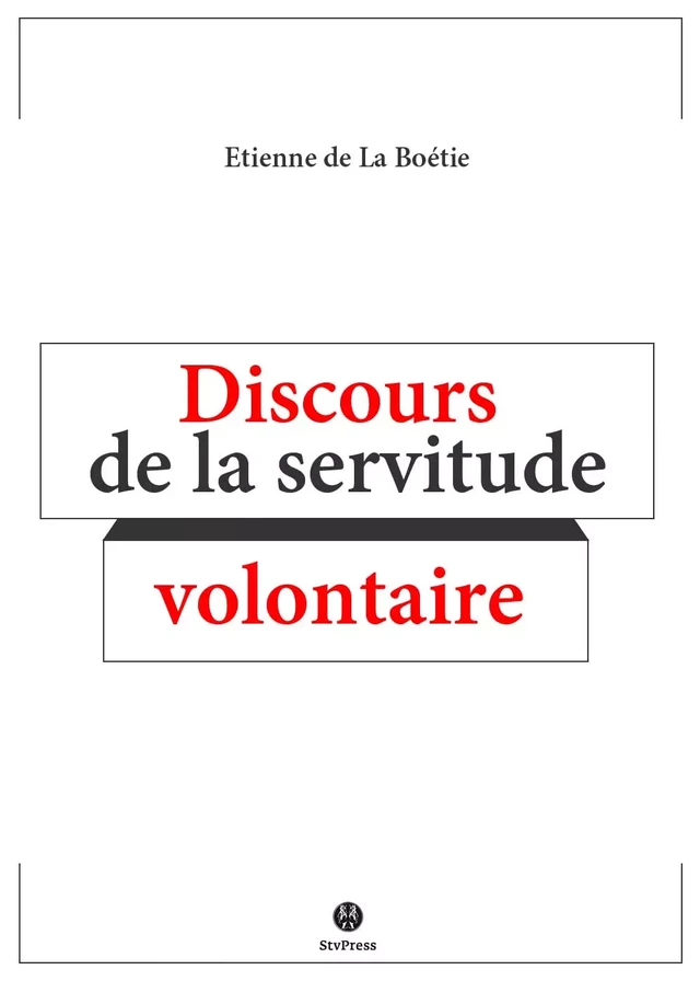 Discours de la servitude volontaire - Étienne de la Boétie - Kinoscript