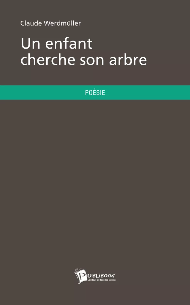 Un enfant cherche son arbre - Claude Werdmüller - Publibook