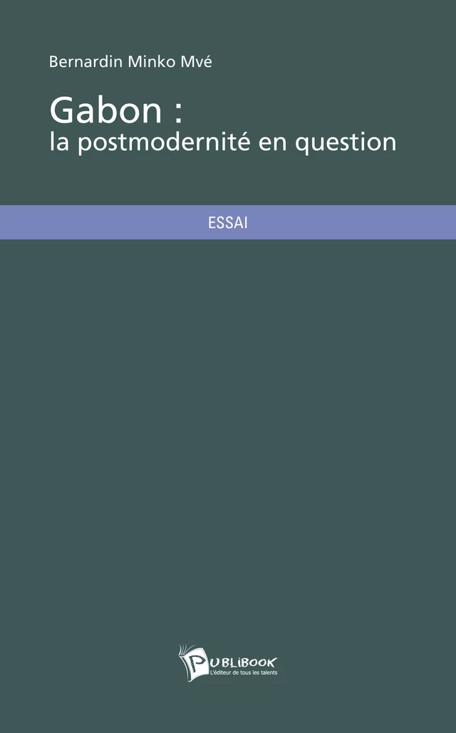 Gabon : la postmodernité en question - Bernardin Minko Mvé - Publibook