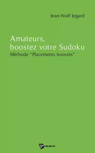 Amateurs, boostez votre Sudoku - Jean-Noël Jegard - Publibook