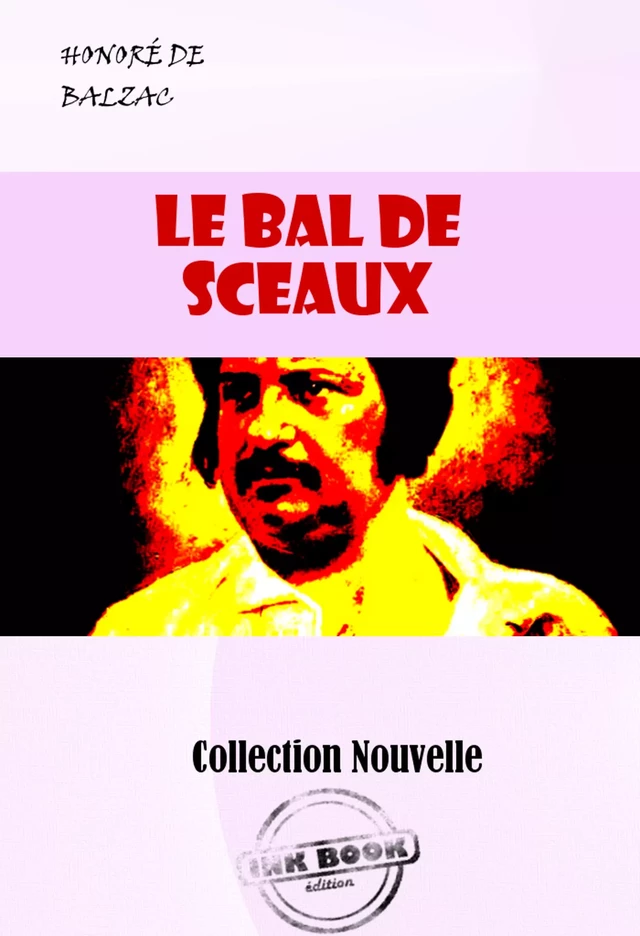 Le Bal de Sceaux [édition intégrale revue et mise à jour] - Honoré de Balzac - Ink book