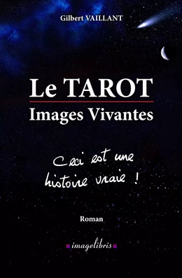 Le TAROT - Images Vivantes - Ceci est une histoire vraie !