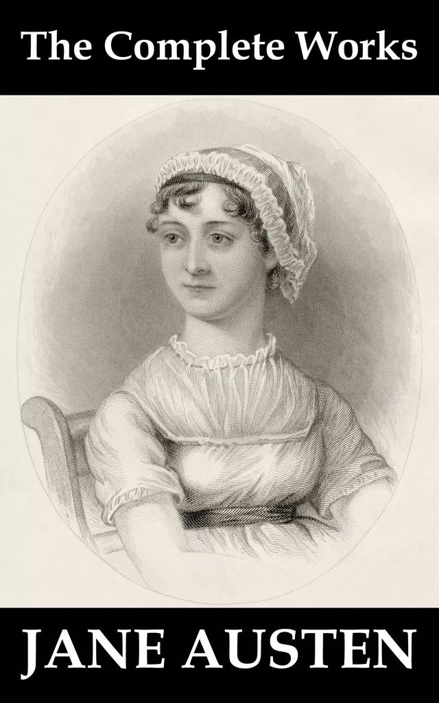 The Complete Works of Jane Austen - Jane Austen - e-artnow