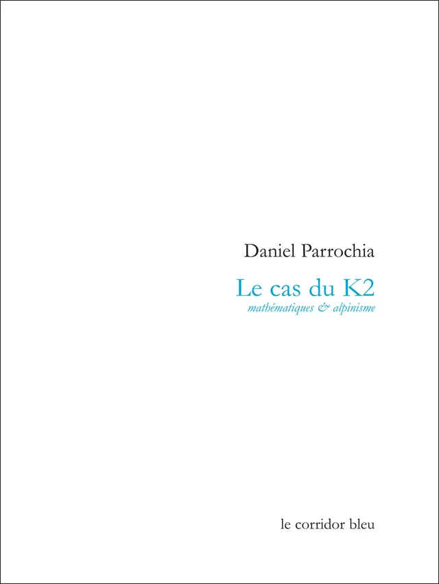 Le cas du K2 - Daniel PARROCHIA - Le Corridor bleu