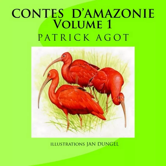 Contes d'Amazonie - Patrick Agot - Amazonie Production Edition Guyane