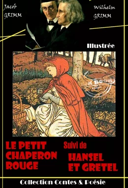 Le Petit Chaperon rouge suivi de Hansel et Gretel