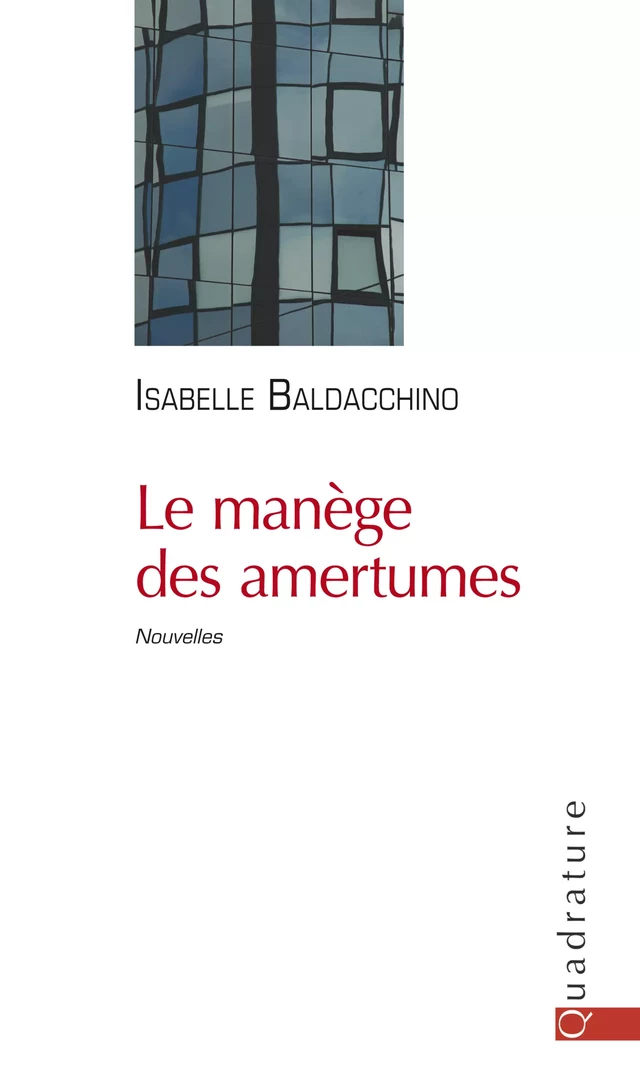 Le manège des amertumes - Isabelle Baldacchino - Quadrature