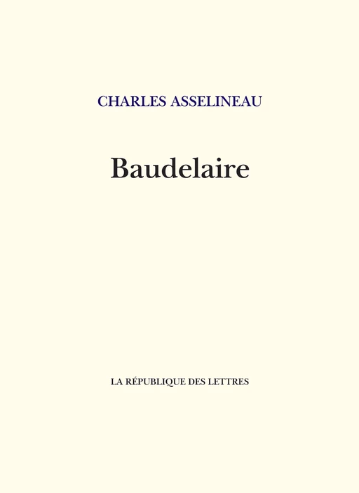 Baudelaire - Charles Asselineau - République des Lettres