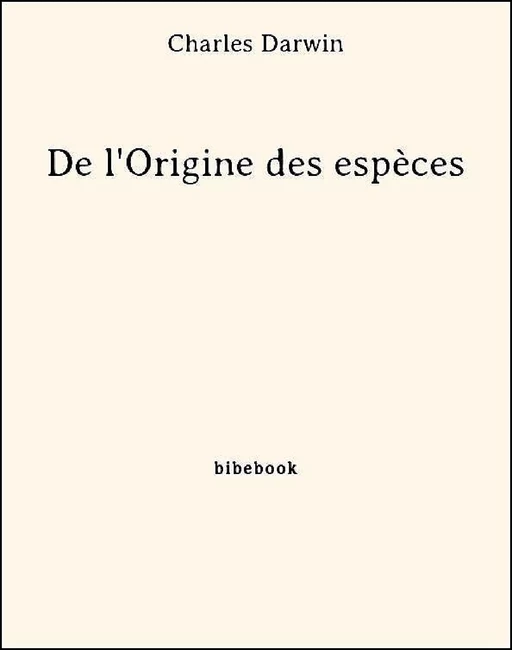 De l'Origine des espèces - Charles Darwin - Bibebook