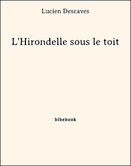 L'Hirondelle sous le toit