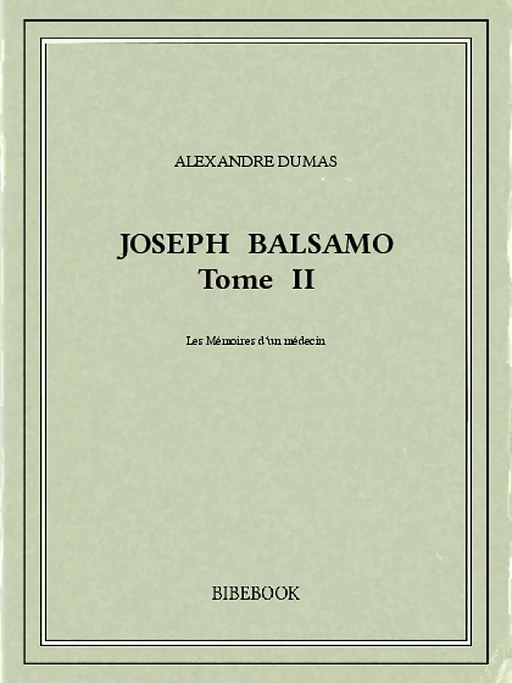 Joseph Balsamo II - Alexandre Dumas - Bibebook