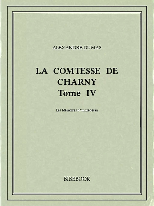 La comtesse de Charny IV - Alexandre Dumas (père) - Bibebook