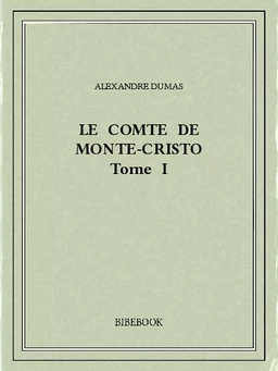 Le comte de Monte-Cristo I