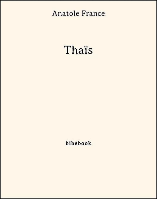 Thaïs - Anatole France - Bibebook