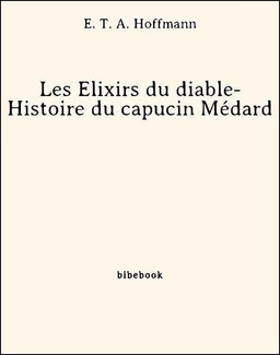 Les Élixirs du diable- Histoire du capucin Médard