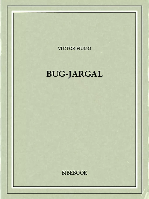 Bug-Jargal - Victor Hugo - Bibebook