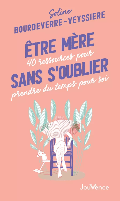 Être mère sans s'oublier - Soline Bourdeverre-Veyssiere - Éditions Jouvence