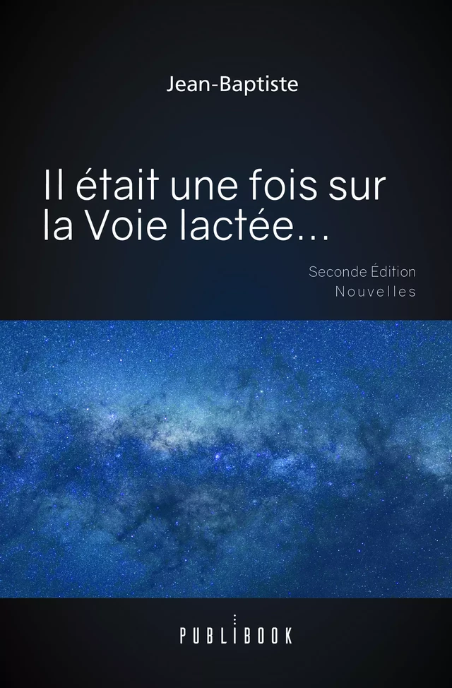 Il était une fois dans la Voie lactée... - Jean-Baptiste Paquy - Publibook