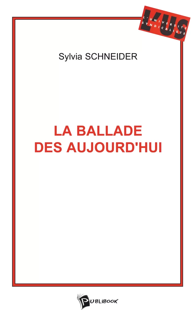 La Ballade des aujourd'hui - Sylvia Schneider - Publibook