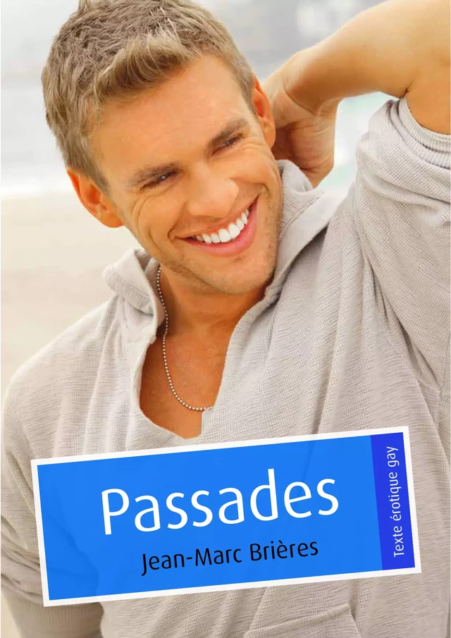 Passades (Pulp gay) - Jean-Marc Brières - Éditions Textes Gais