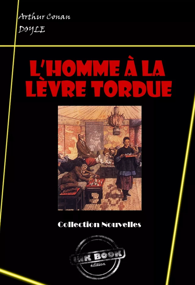 L’homme à la lèvre tordue (avec illustrations) [édition intégrale revue et mise à jour] - Arthur Conan Doyle - Ink book