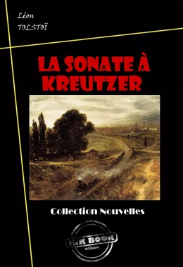 La sonate à Kreutzer [édition intégrale revue et mise à jour]