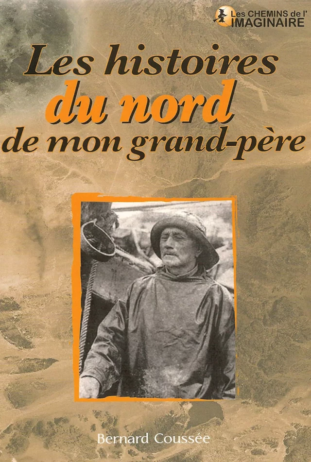 Les Histoires du Nord de mon grand-père - Bernard Coussée - CPE Éditions