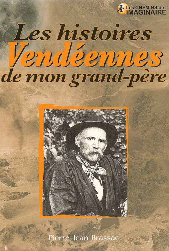 Les histoires vendéennes de mon grand-père - Pierre-Jean Brassac - CPE Éditions