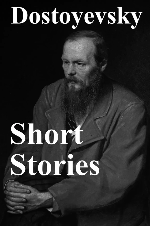 Short Stories - Fyodor Dostoyevsky - e-artnow