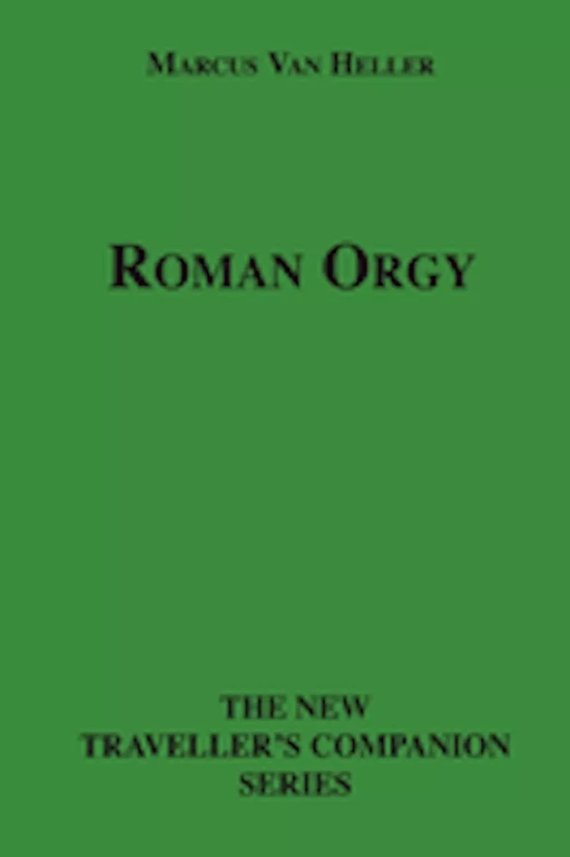 Roman Orgy - Marcus Van Heller - Disruptive Publishing