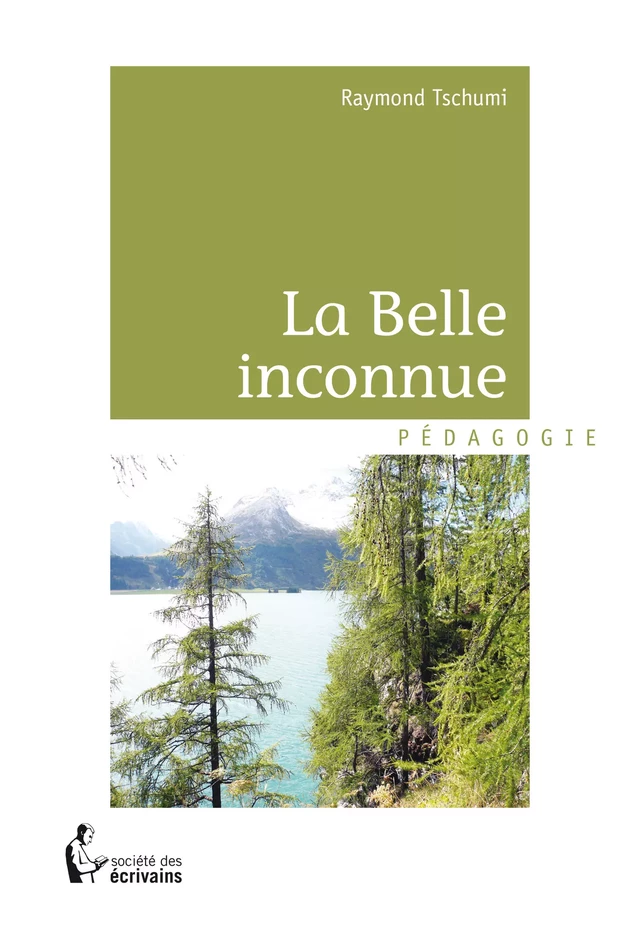 La Belle inconnue - Raymond Tschumi - Société des écrivains