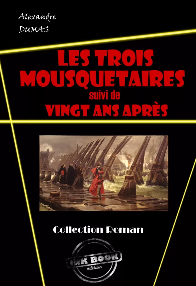 Les trois mousquetaires et sa suite : Vingt ans après. [édition intégrale revue et mise à jour] - Alexandre Dumas - Ink book